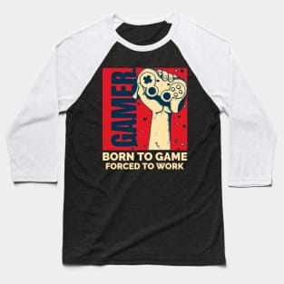 Born To Game Forced To Work Gaming Baseball T-Shirt